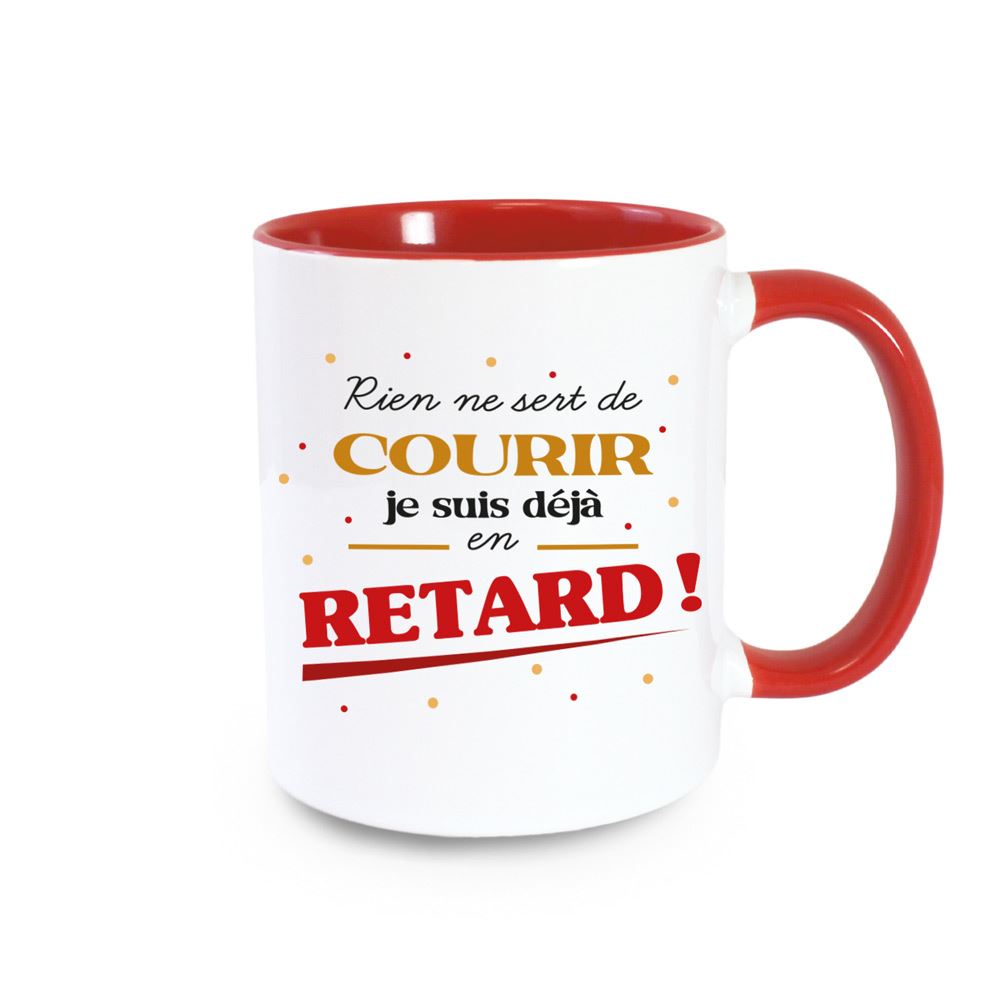 Mug Blanc et Rouge "Rien ne Sert de Courir, Je Suis déjà en Retard"