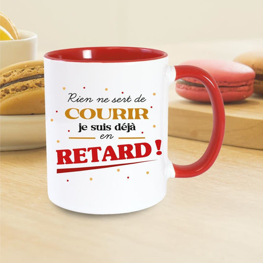 Mug Blanc et Rouge "Rien ne Sert de Courir, Je Suis déjà en Retard"