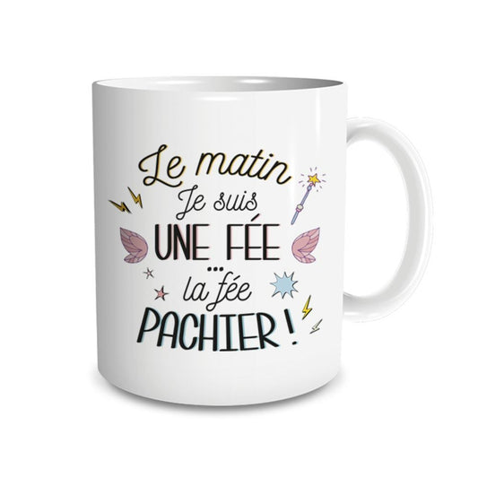 Mug Blanc "Le Matin Je suis une Fée.. la Fée Pachier!"