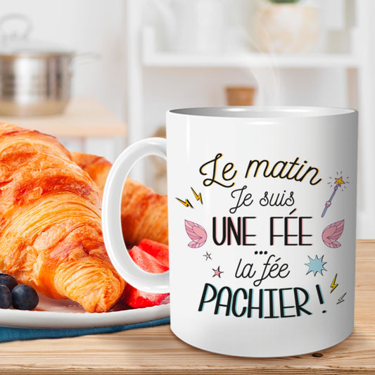 Mug Blanc "Le Matin Je suis une Fée.. la Fée Pachier!"